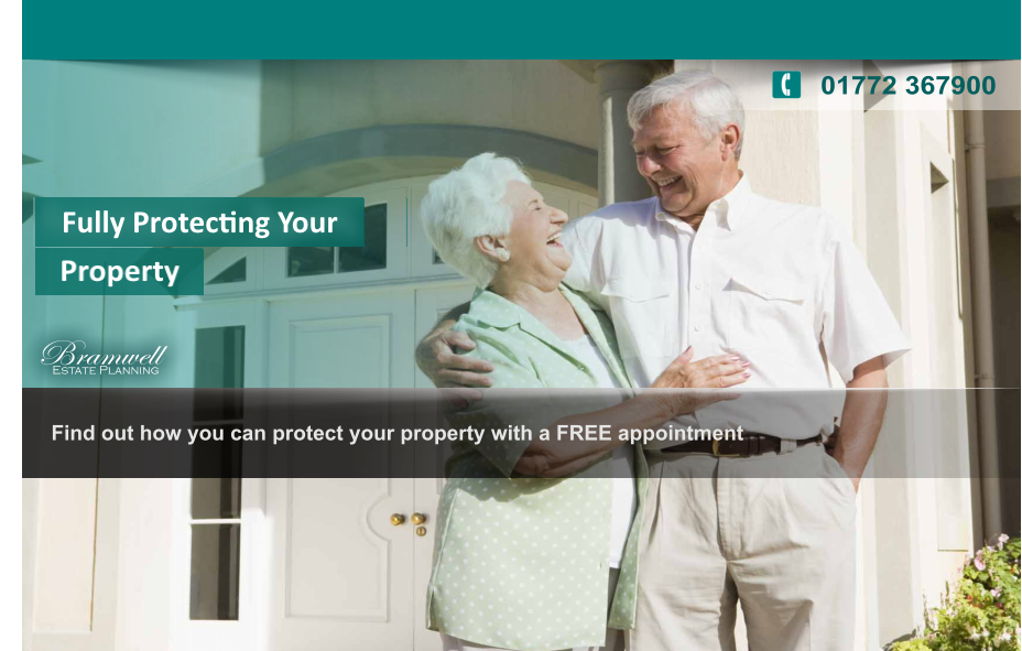 Find out how you can protect your property with a FREE appointment    Protecting your Property   Estate Planning  Bramwell 01772 367900